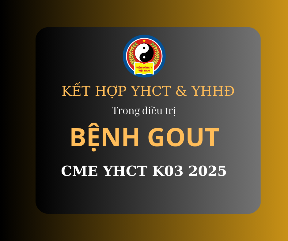 ( TUYỂN SINH ) CME YHCT K03 CHỦ ĐỀ GOUT