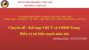 CME T3/2025 K01 Chuyên đề : Kết hợp YHCT và YHHĐ trong điều trị tai biến mạch máu não ( Đột Quỵ )